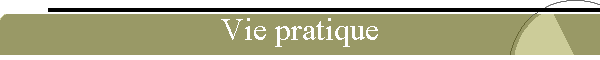Vie pratique